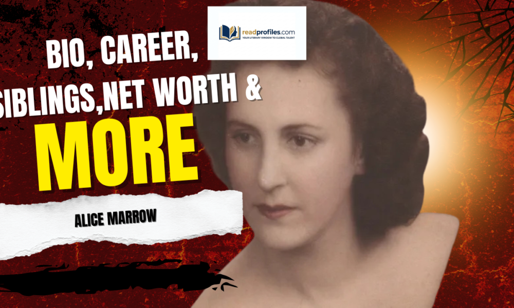 Alice Marrow Bio, Career, Siblings, Net Worth & More