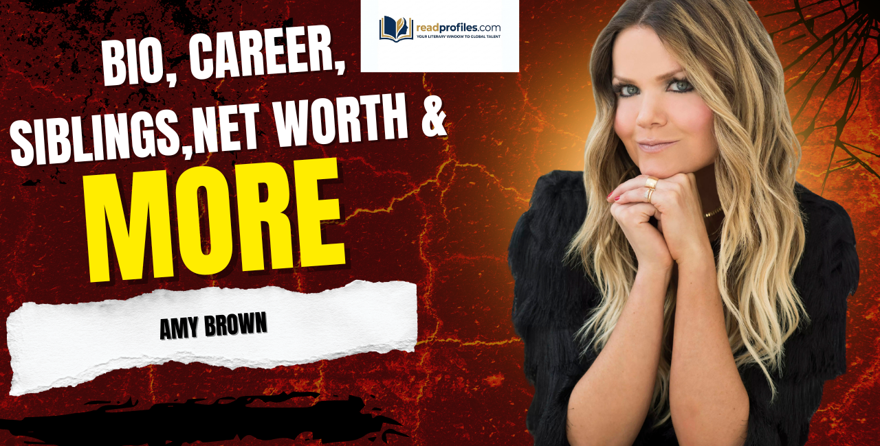 Amy Brown Net Worth, Bio, Career, Siblings & More