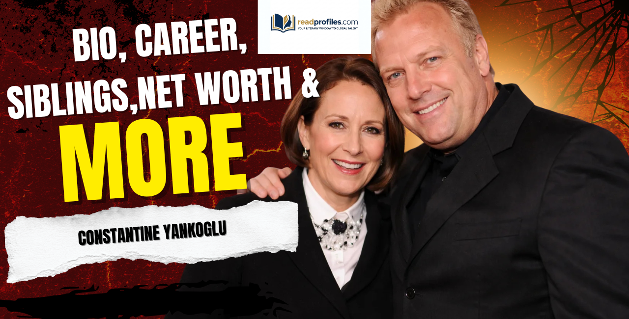 Constantine Yankoglu Bio, Career, Siblings, Net Worth & More