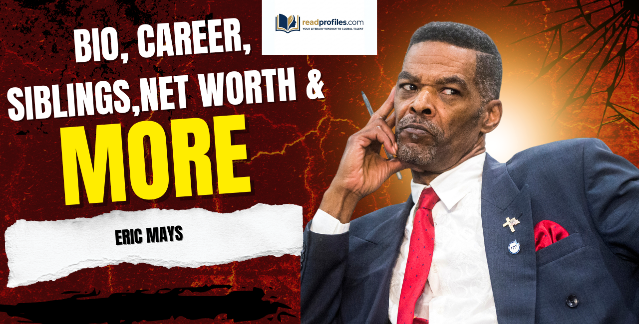 Eric Mays Bio, Career, Siblings, Net Worth & More