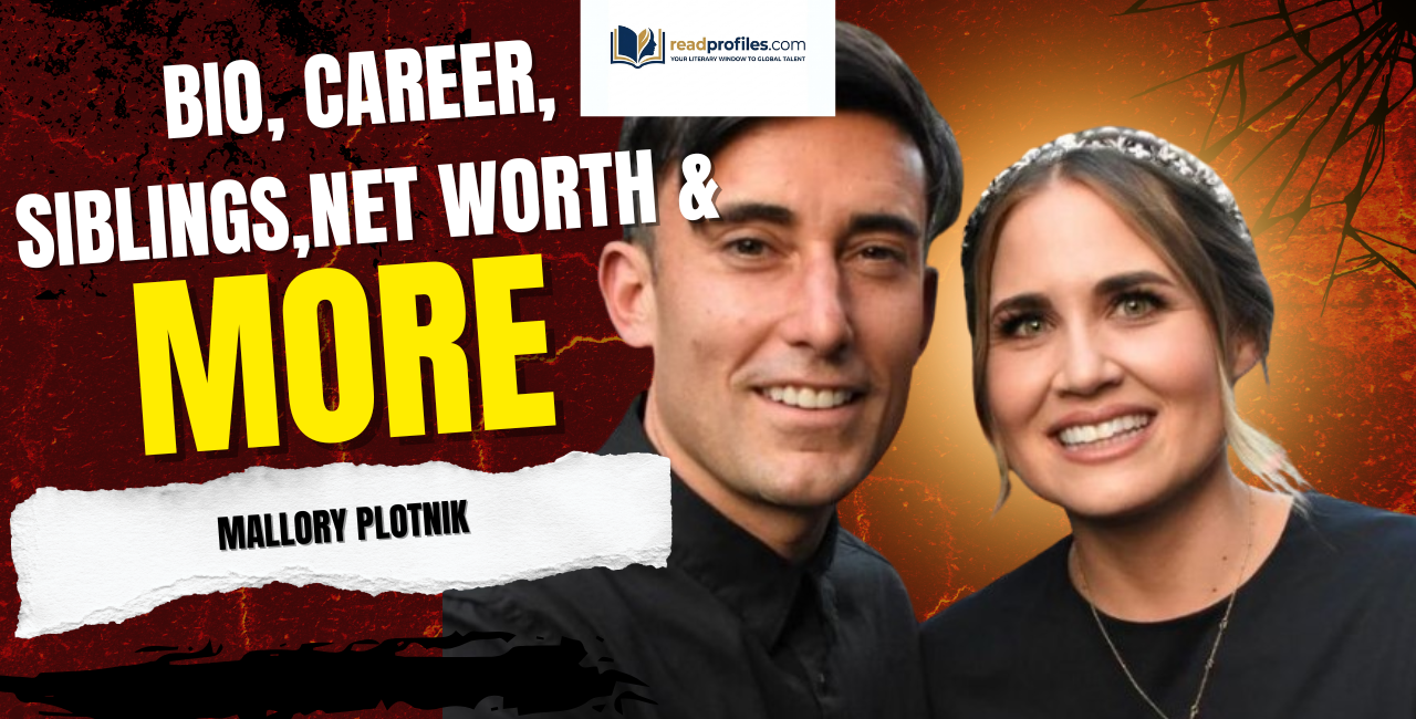 Mallory Plotnik Net Worth, Bio, Career, Siblings & More