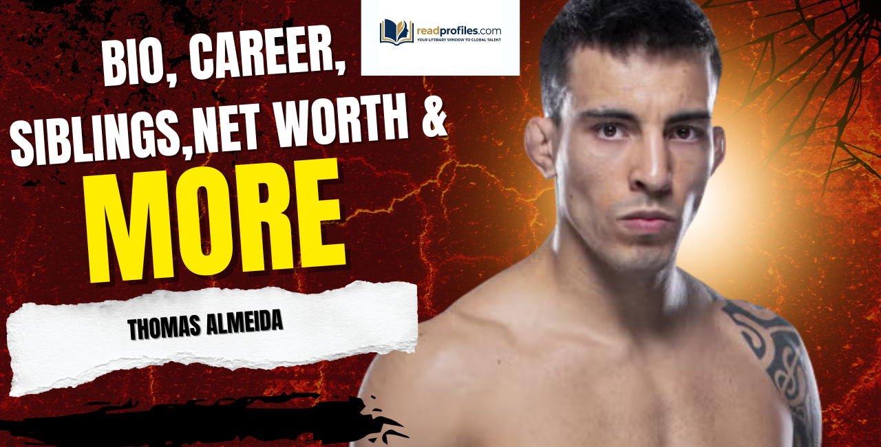 Thomas Almeida Fighter Profile, Record & Net Worth