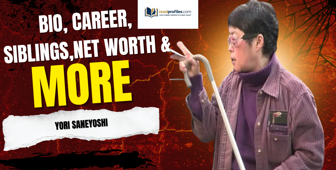 Yori Saneyoshi Net Worth, Bio, Career, Siblings & More